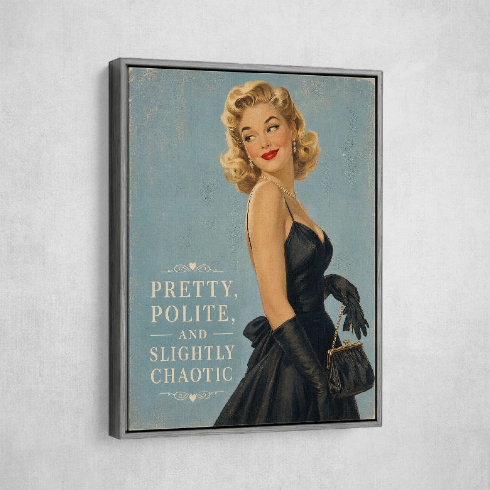 Pretty Polite and Slightly Chaotic Vintage Glamour Wall Art