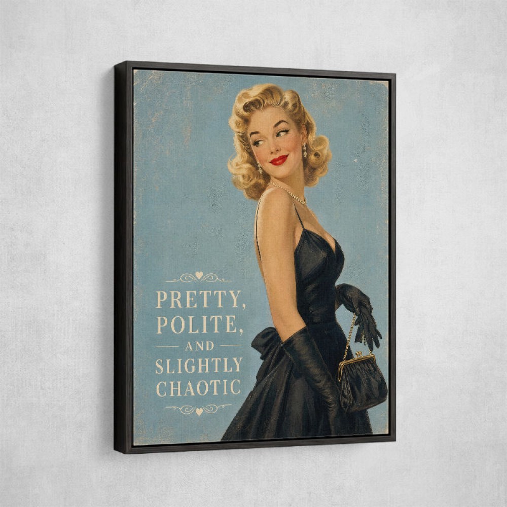 Pretty Polite and Slightly Chaotic Vintage Glamour Wall Art