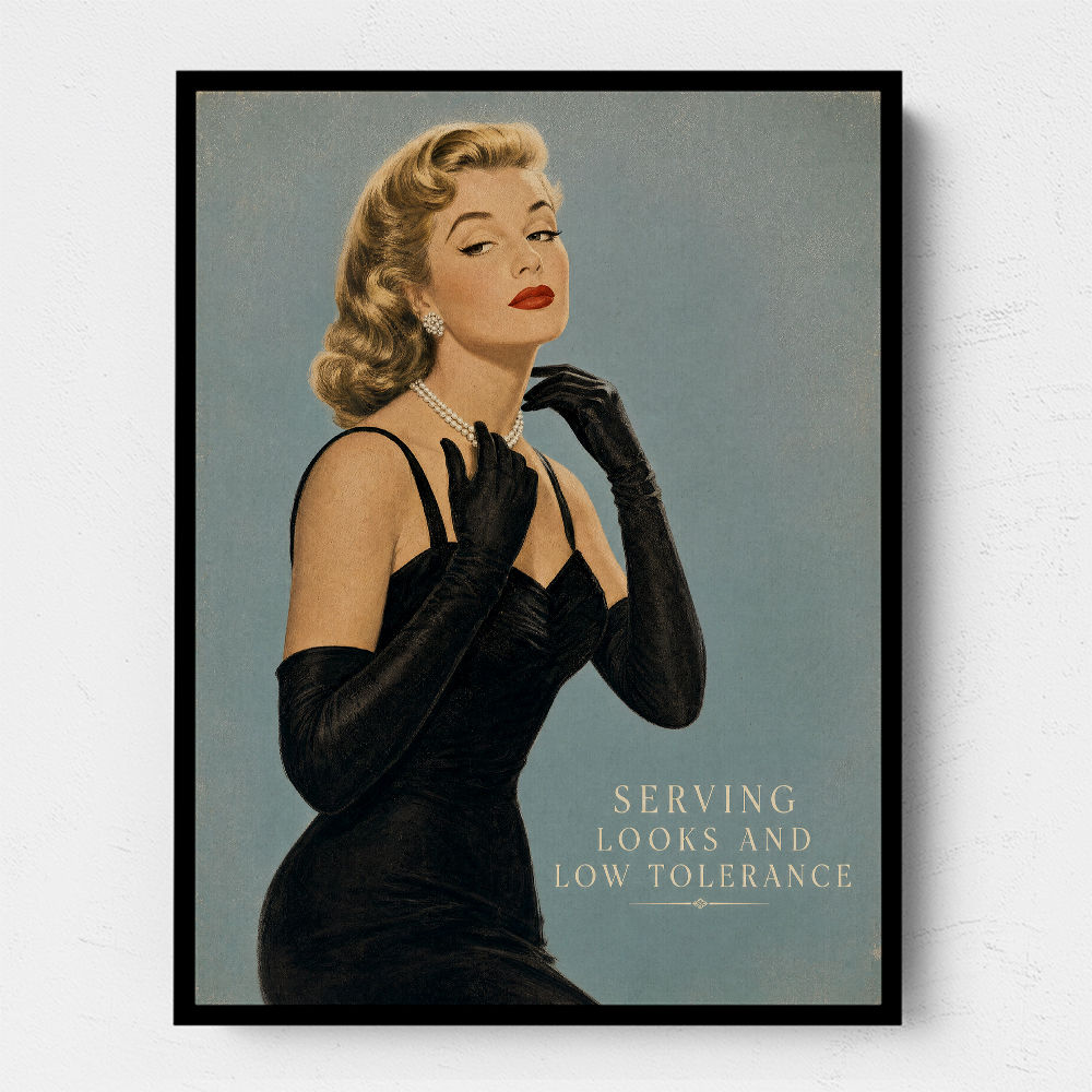Serving Looks and Low Tolerance Vintage Glamour Wall Art