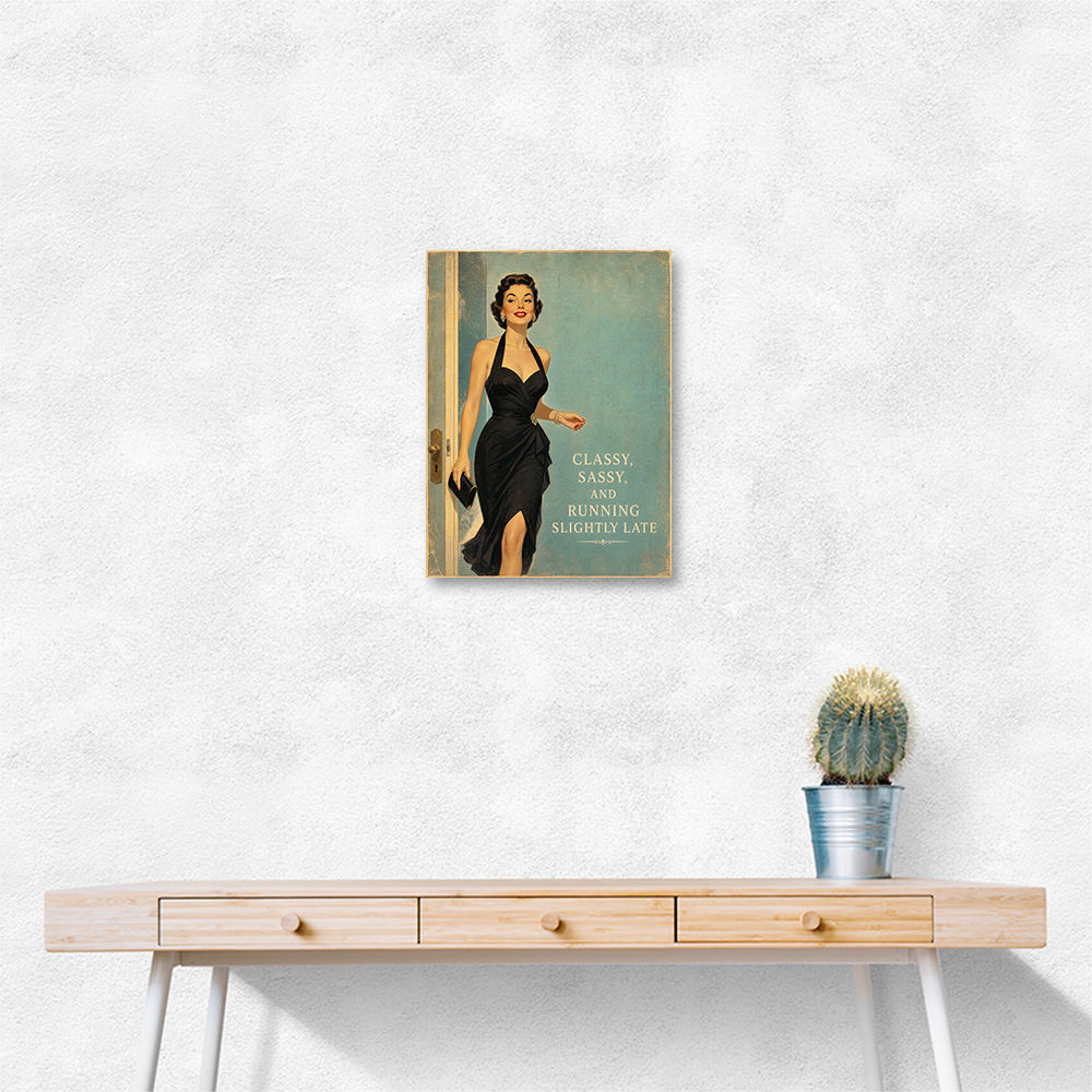Classy Sassy and Running Slightly Late Vintage Wall Art Print