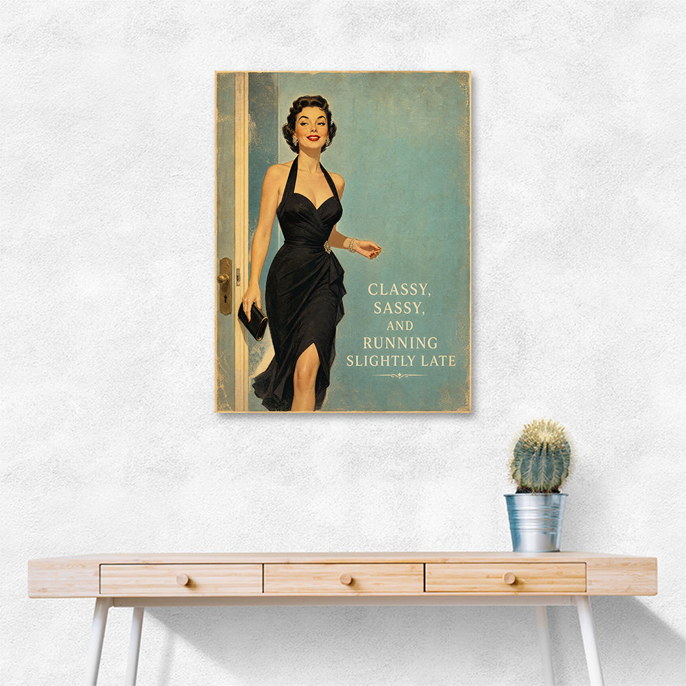 Classy Sassy and Running Slightly Late Vintage Wall Art Print