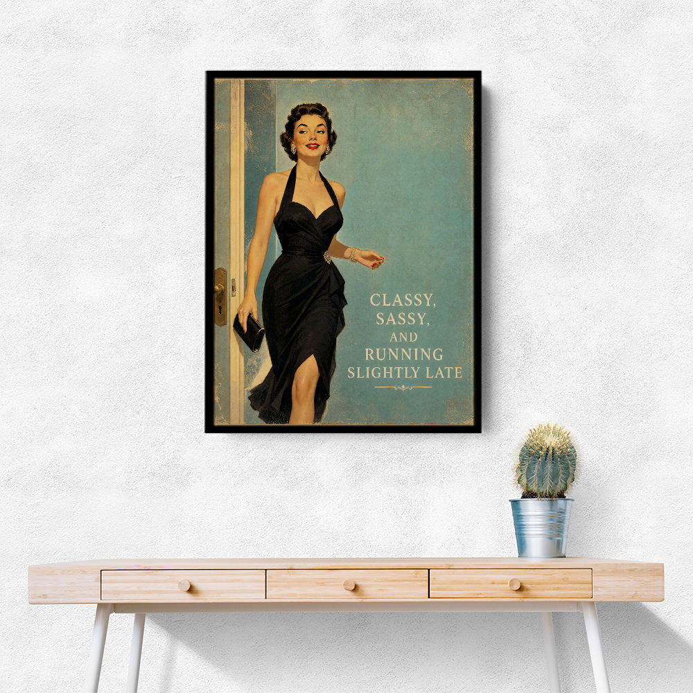 Classy Sassy and Running Slightly Late Vintage Wall Art Print