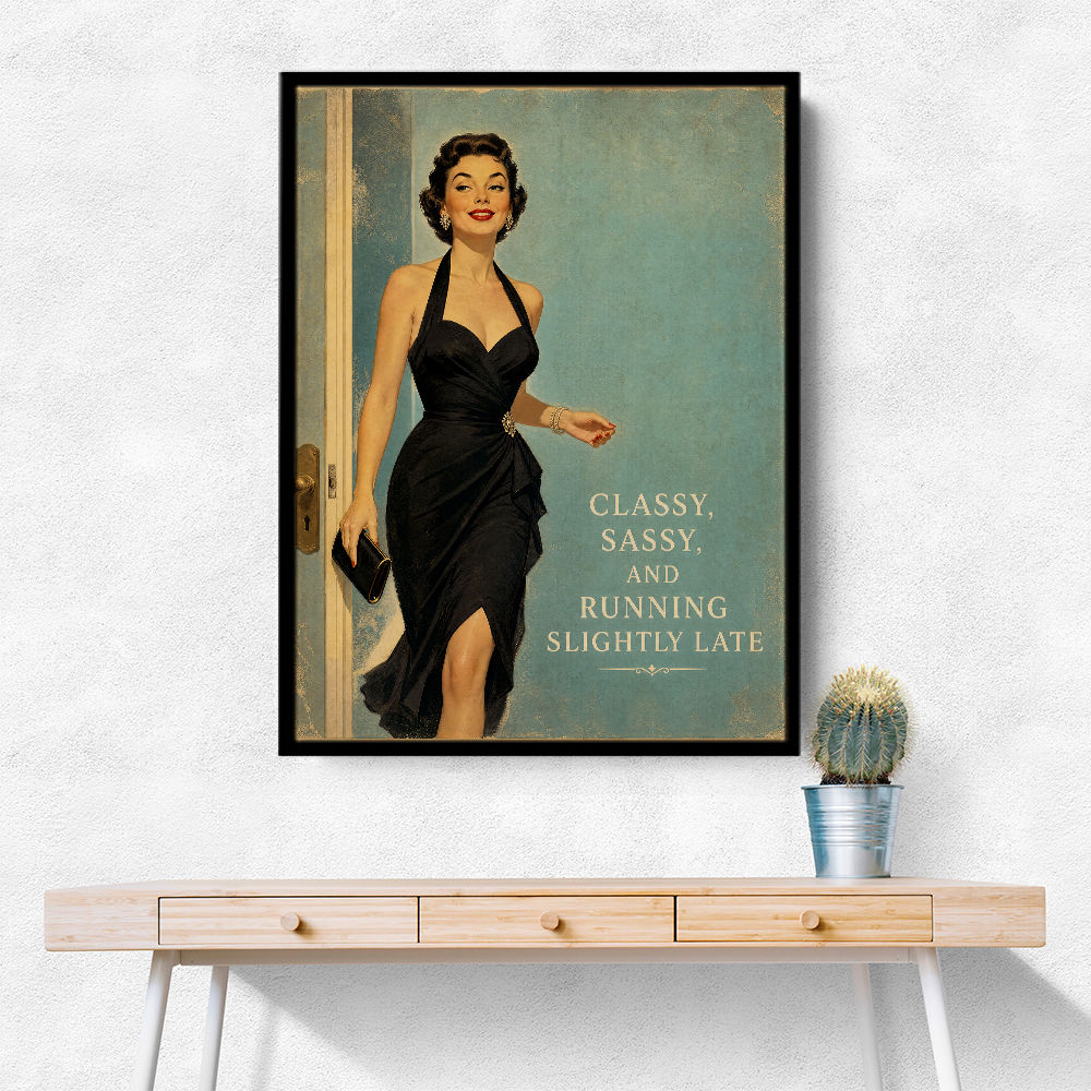 Classy Sassy and Running Slightly Late Vintage Wall Art Print