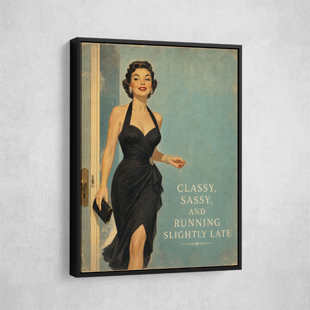 Classy Sassy and Running Slightly Late Vintage Wall Art Print