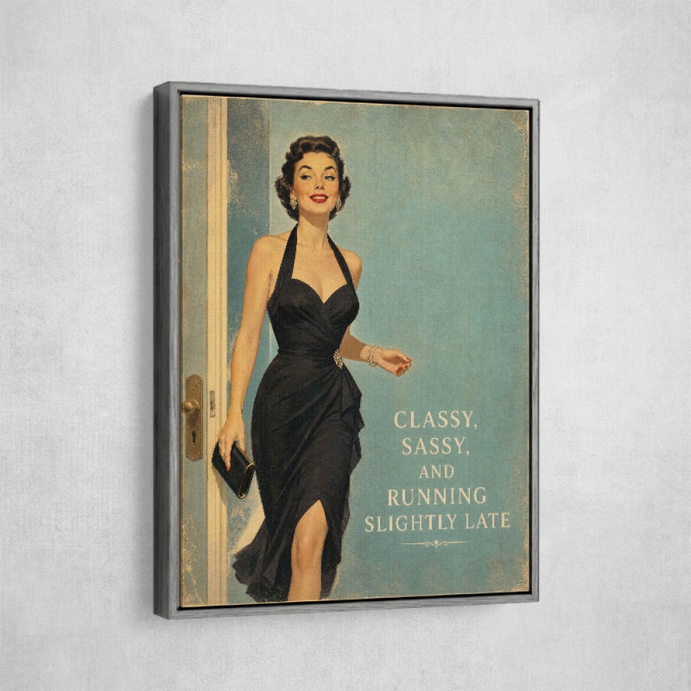 Classy Sassy and Running Slightly Late Vintage Wall Art Print