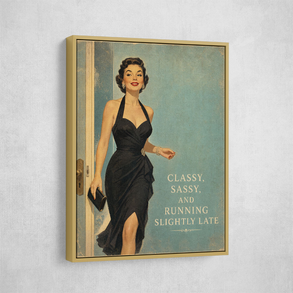 Classy Sassy and Running Slightly Late Vintage Wall Art Print