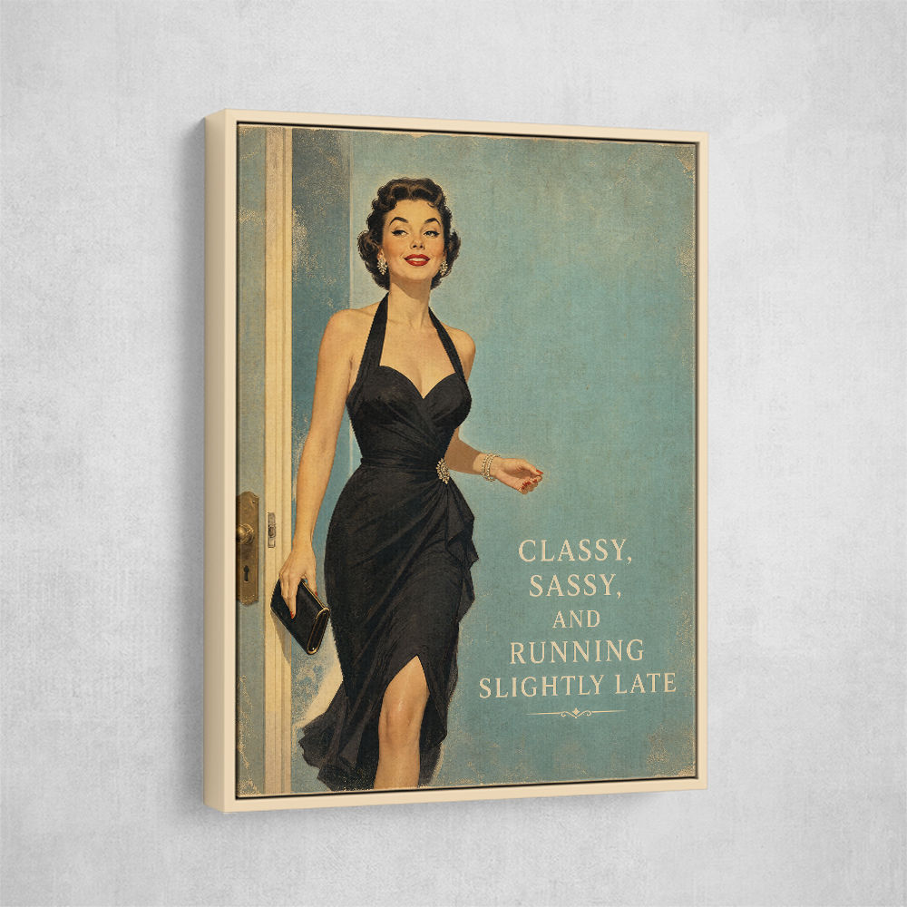 Classy Sassy and Running Slightly Late Vintage Wall Art Print