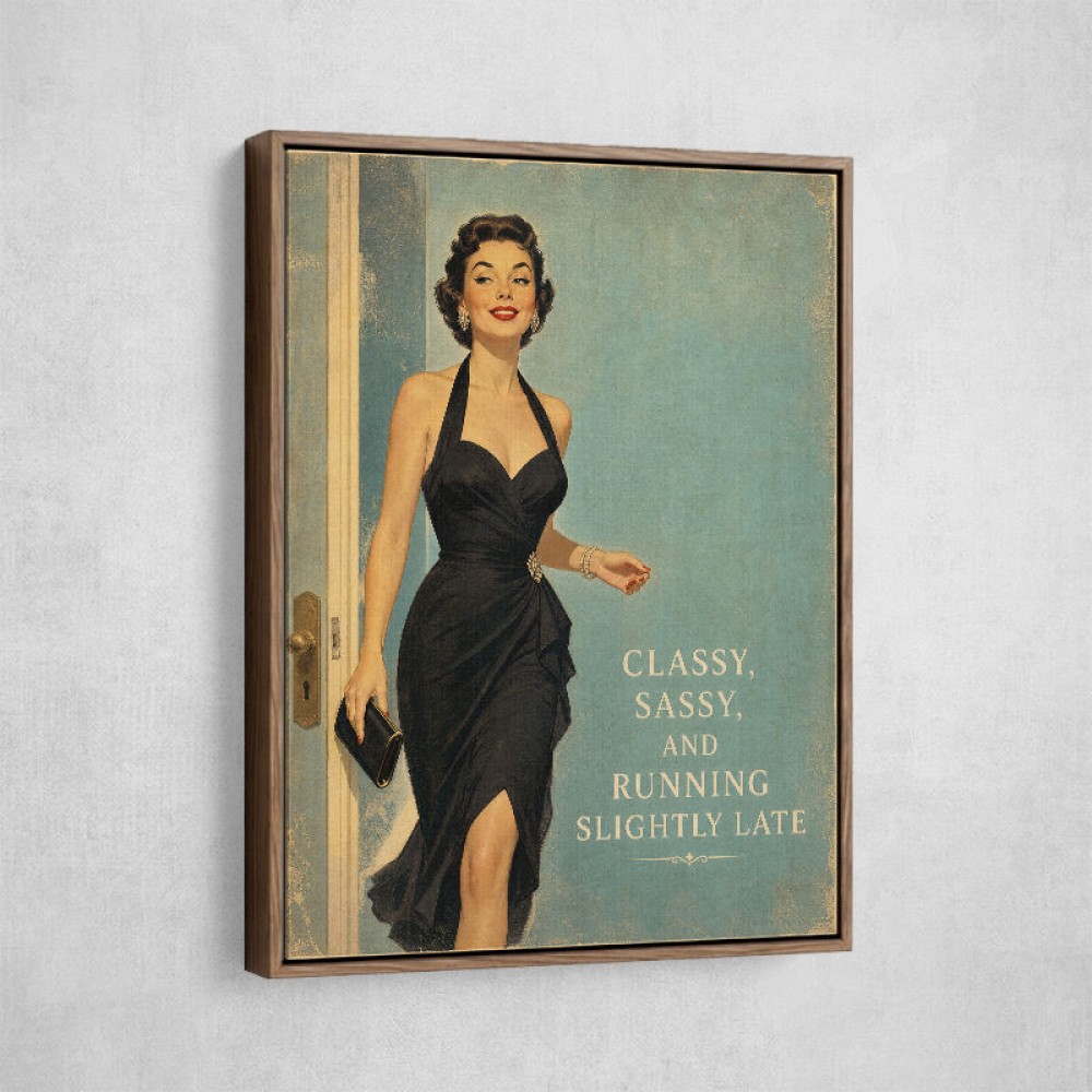 Classy Sassy and Running Slightly Late Vintage Wall Art Print