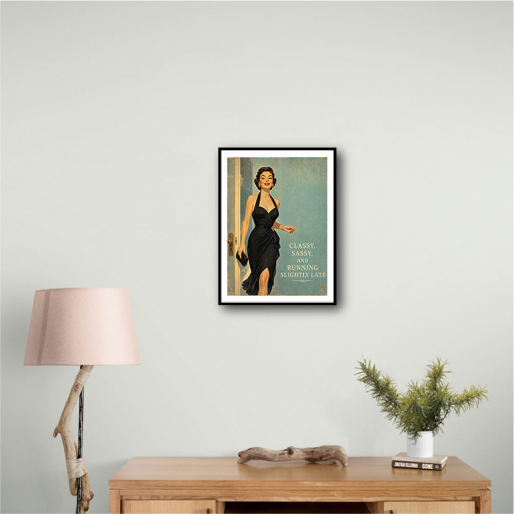 Classy Sassy and Running Slightly Late Vintage Wall Art Print
