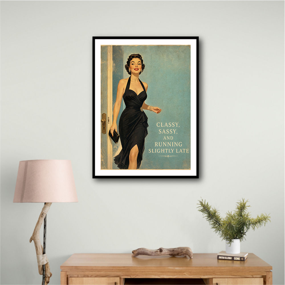 Classy Sassy and Running Slightly Late Vintage Wall Art Print