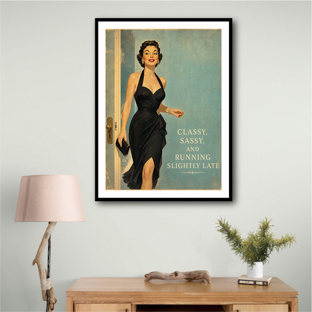 Classy Sassy and Running Slightly Late Vintage Wall Art Print