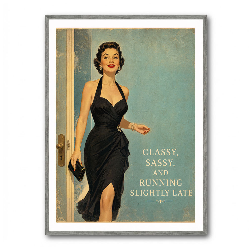 Classy Sassy and Running Slightly Late Vintage Wall Art Print