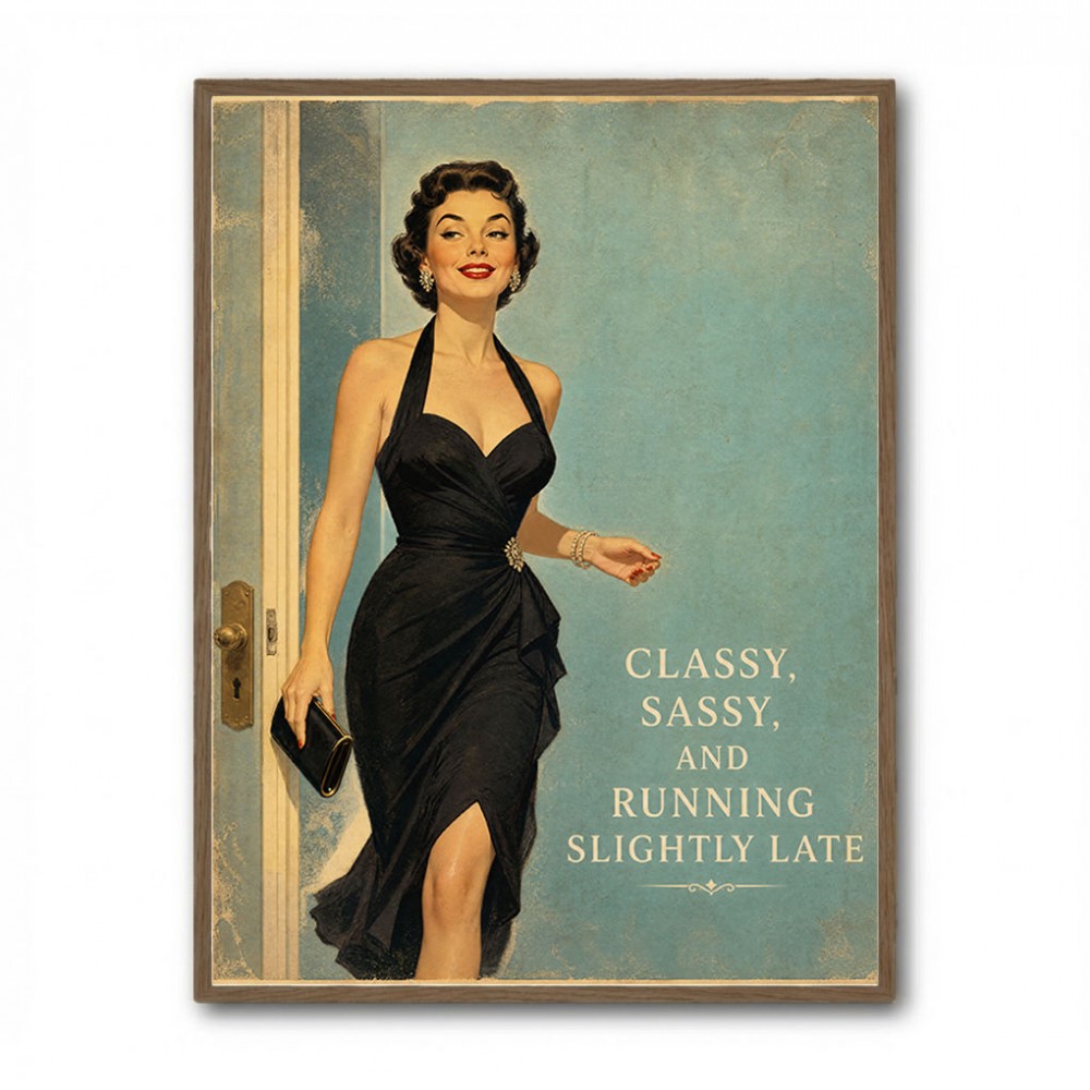 Classy Sassy and Running Slightly Late Vintage Wall Art Print